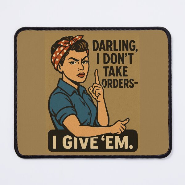 Item preview, Darling, I don’t take orders — I give ’em. - v3 designed and sold by WheelieGdArt.