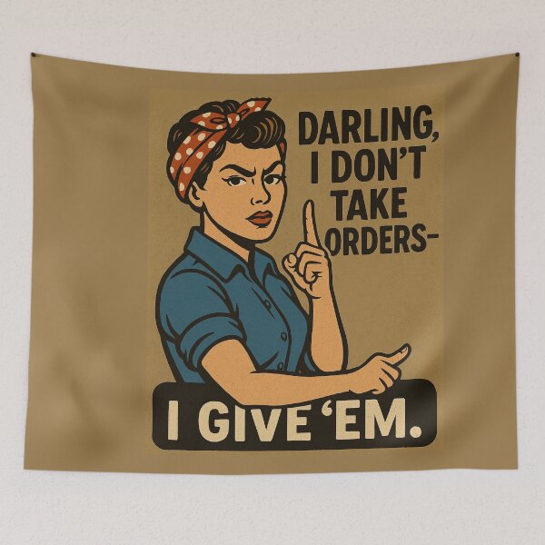 Item preview, Darling, I don’t take orders — I give ’em. - v3 designed and sold by WheelieGdArt.