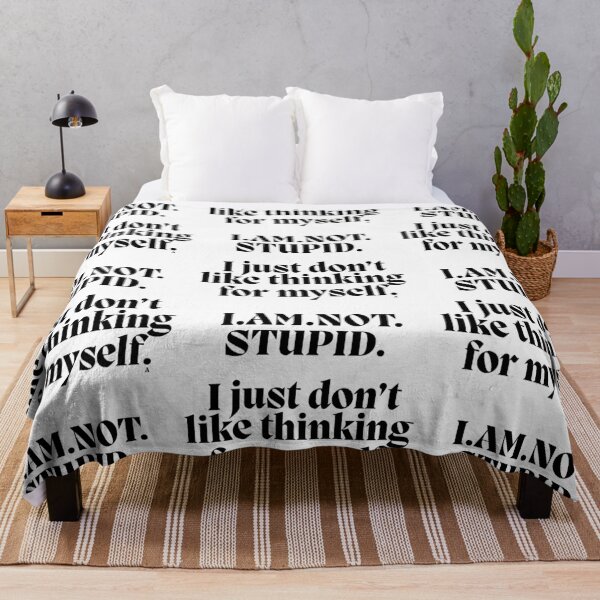 Item preview, I.AM.NOT. STUPID.   I just don’t like thinking  for myself. designed and sold by Finds.