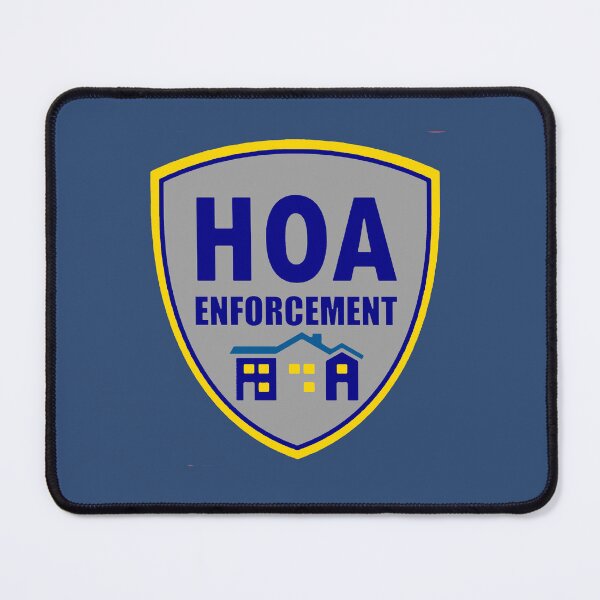 Item preview, HOA Enforcement designed and sold by SwampfoxDesign.