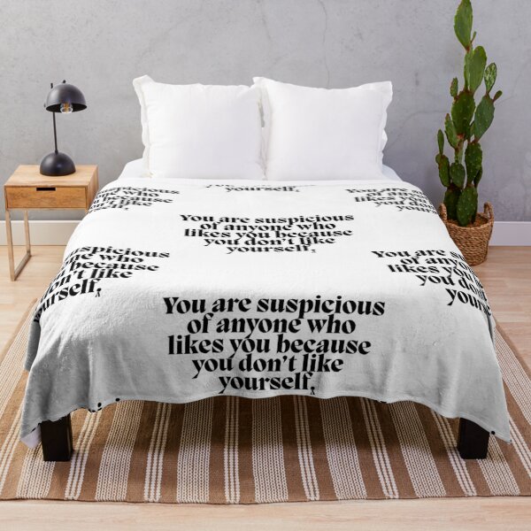 Item preview, You are suspicious of anyone who likes you because you don’t like yourself. designed and sold by Finds.