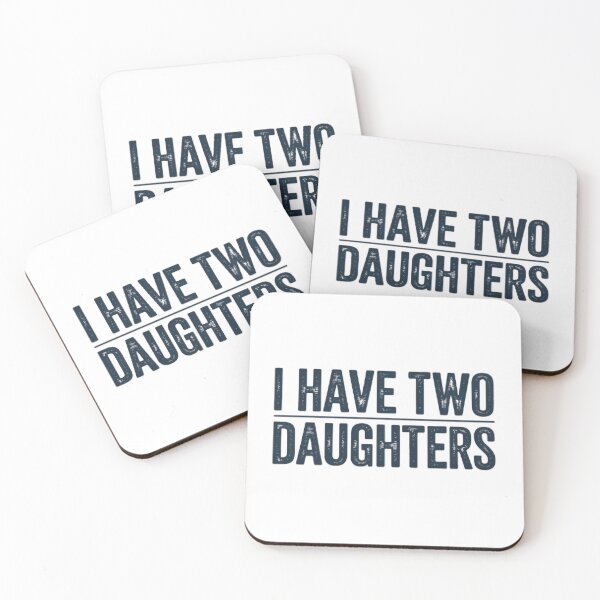 Item preview,  I Have Two Daughters Funny Dad Gift Father's Day  designed and sold by Mich' Micha ⭐⭐⭐⭐⭐.