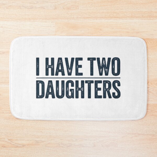Item preview,  I Have Two Daughters Funny Dad Gift Father's Day  designed and sold by Mich' Micha ⭐⭐⭐⭐⭐.