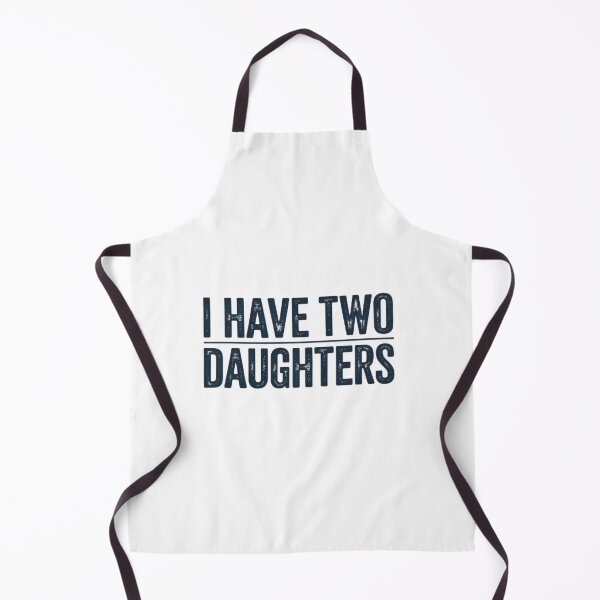 Item preview, I Have Two Daughters Funny Dad Gift Father's Day designed and sold by Mich' Micha ⭐⭐⭐⭐⭐.