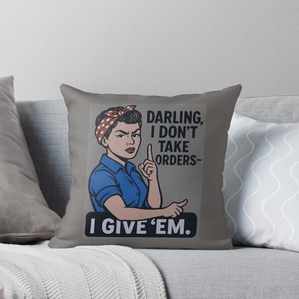 Item preview, Darling, I don’t take orders — I give ’em. - v4 designed and sold by WheelieGdArt.