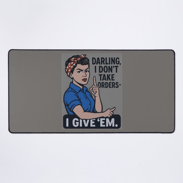 Item preview, Darling, I don’t take orders — I give ’em. - v4 designed and sold by WheelieGdArt.