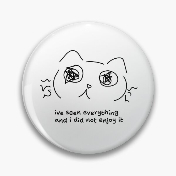 Item preview, Seen Everything  designed and sold by pyjamalion.