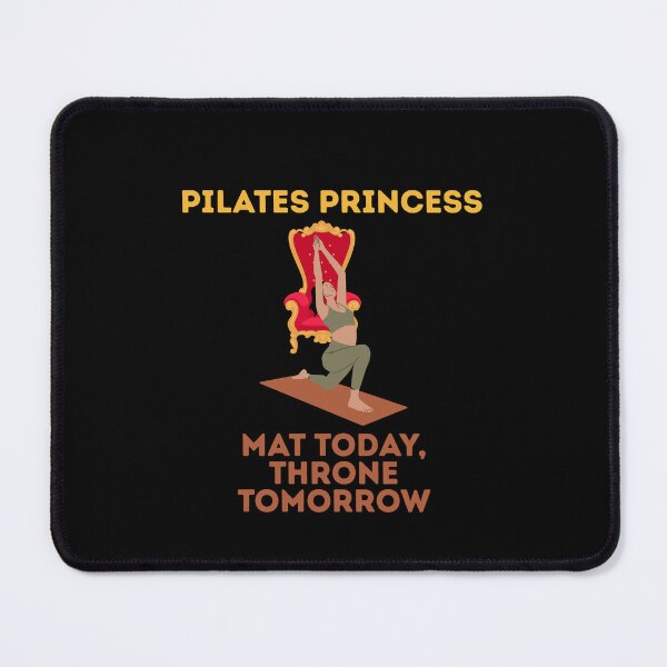 Item preview, Pilates Princess – Mat Today, Throne Tomorrow designed and sold by Gravly.