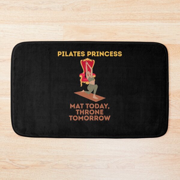 Item preview, Pilates Princess – Mat Today, Throne Tomorrow designed and sold by Gravly.