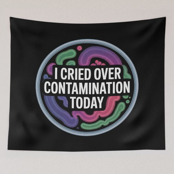 Item preview, I Cried over contamination today, funny microbiology designed and sold by NoetherSym.