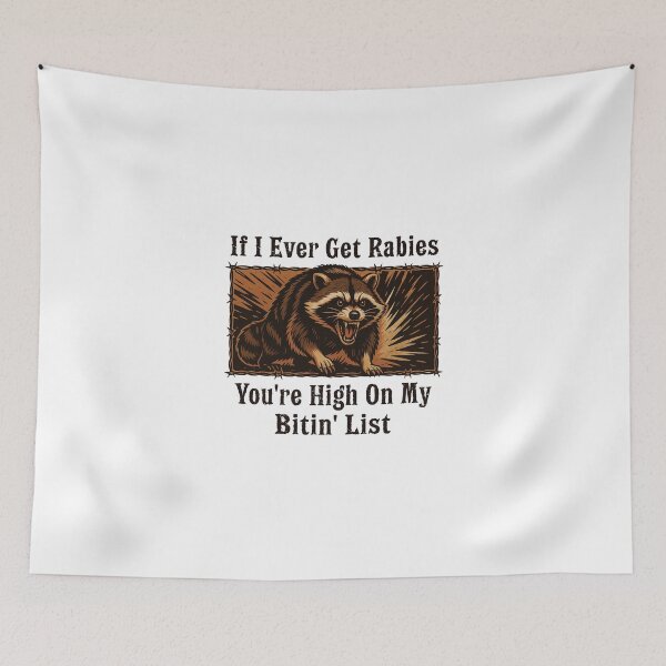 Item preview, If I Ever Get Rabies You're High On My Bitin' List designed and sold by catnolioo.