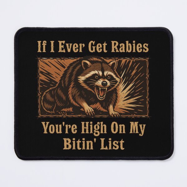 Item preview, If I Ever Get Rabies You're High On My Bitin' List 2 designed and sold by catnolioo.