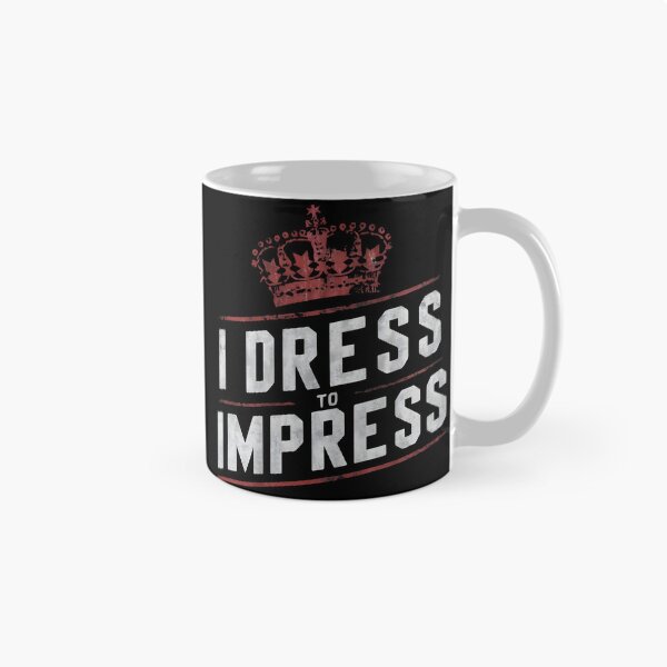 Item preview, I Dress To Impress designed and sold by PlanetMarker.