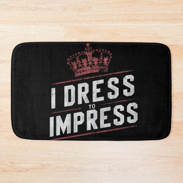 Item preview, I Dress To Impress designed and sold by PlanetMarker.