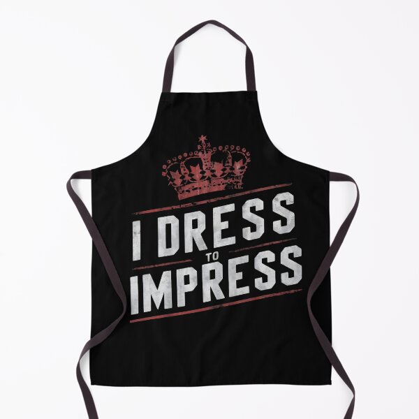 Item preview, I Dress To Impress designed and sold by PlanetMarker.
