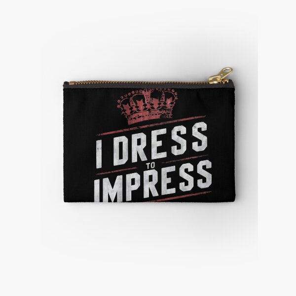 Item preview, I Dress To Impress designed and sold by PlanetMarker.