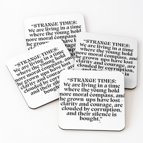 Item preview, “STRANGE TIMES  We are living in a time where the young hold more moral compass, and the grown-ups have lost—clarity and courage, are clouded by corruption, and their silence is bought.” designed and sold by Finds.