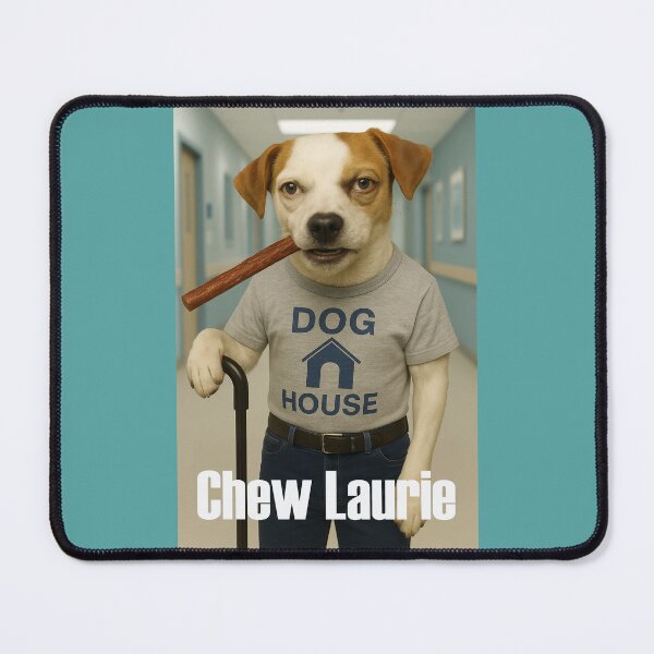 Item preview, Chew Laurie in Dog House designed and sold by Tridentulus.