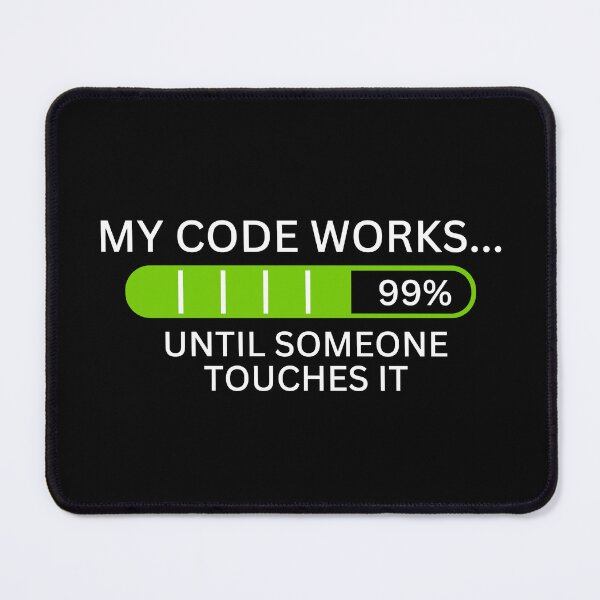 Item preview, My code works... until someone touches it Software Developer T-Shirt designed and sold by WDVShop.
