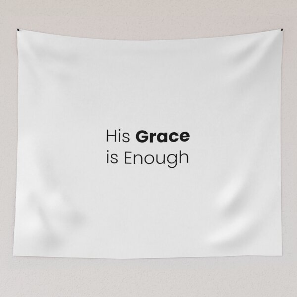 Item preview, His Grace is Enough, Christian Quote, Grace Quote, Faith designed and sold by Minimalist Quotes and Sayings.