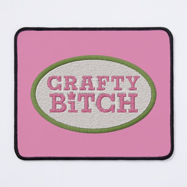 Item preview, crafty b*tch designed and sold by oliviafeelsweird.