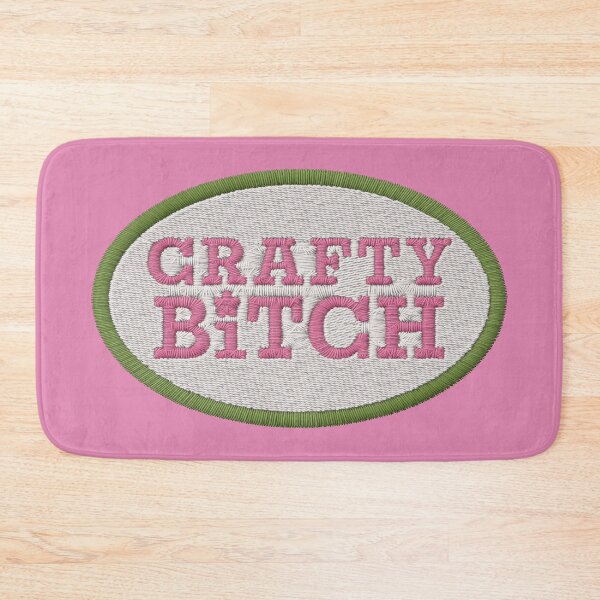 Item preview, crafty b*tch designed and sold by oliviafeelsweird.