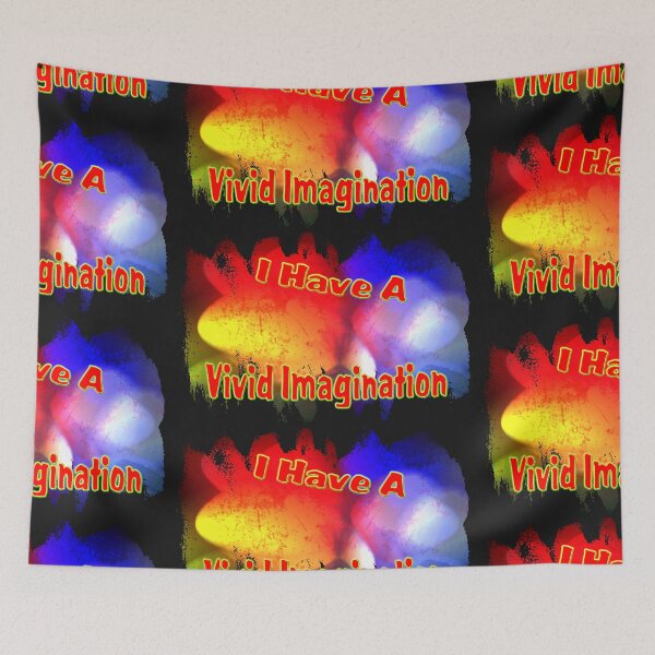 Item preview, I Have A Vivid Imagination designed and sold by CarolM.
