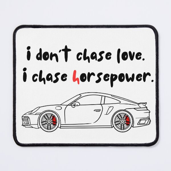 Item preview, I Don’t Chase Love, I Chase Horsepower designed and sold by purple1line.