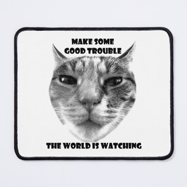 Item preview, Make Some Good Trouble ... The World Is Watching designed and sold by Mildly Doomed & Reluctantly Awake.