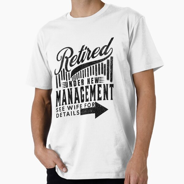 Item preview, vintage Funny Retirement quote for Husbands, Retired Under New Management See Wife for Details designed and sold by LuxeGraphix.