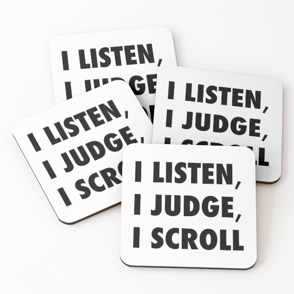 Item preview, I Listen I Judge I Scroll Funny Sarcastic Quote - K designed and sold by Karma Design.