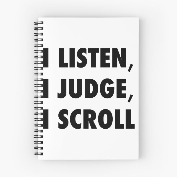 Item preview, I Listen I Judge I Scroll Funny Sarcastic Quote - K designed and sold by Karma Design.