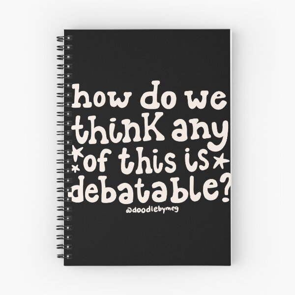 Item preview, How do we think any of this is debatable? in black designed and sold by doodlebymeg.