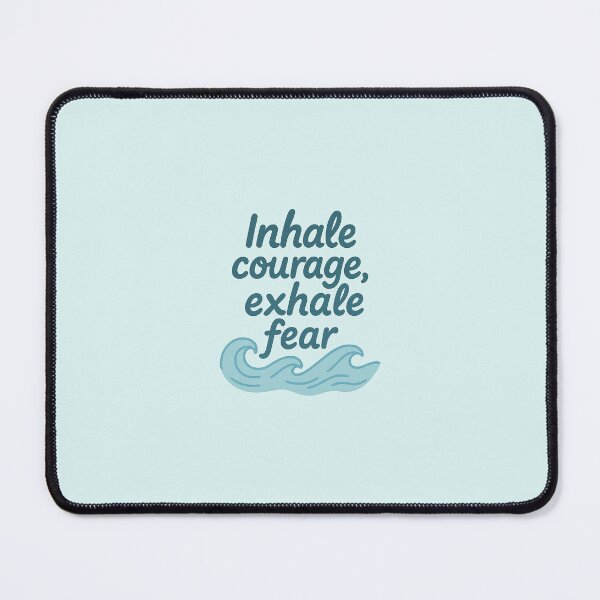 Item preview, Inhale Courage, Exhale Fear – Ocean Flow Design designed and sold by alexiasmon.