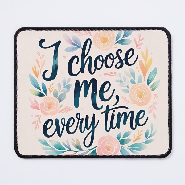 Item preview, I choose me , every time designed and sold by MrsTosh.