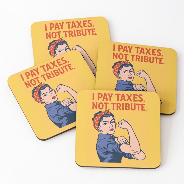 Item preview, I PAY TAXES, NOT TRIBUTE. - V2 designed and sold by WheelieGdArt.