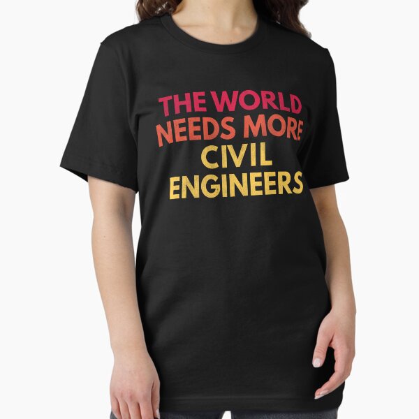 Item preview, The World Needs More Civil Engineers - Funny Engineering designed and sold by Moroza.