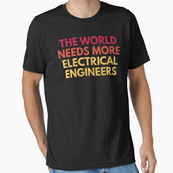 Item preview, The World Needs More Electrical Engineers - Funny Nerdy designed and sold by Moroza.
