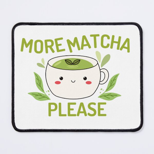 Item preview, More Matcha Please Kawaii Matcha Green Tea designed and sold by thebest-2studio.