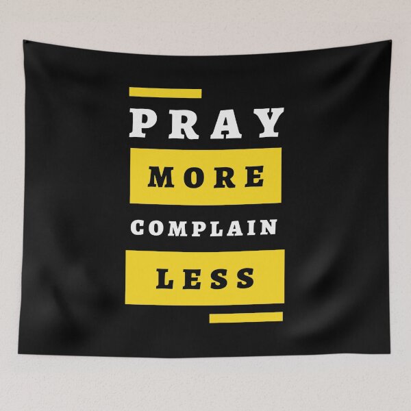 Item preview, Pray More Complain Less designed and sold by Tomson Trends.