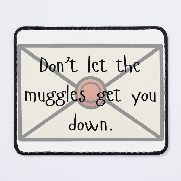 Item preview, Don't let the muggles get you down! designed and sold by Still Waves.