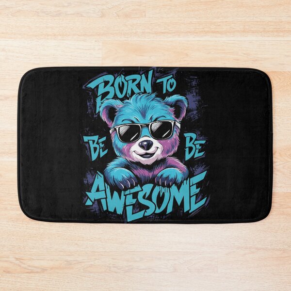 Item preview, Born to be Awesome - Bear designed and sold by DesignsbyChino.