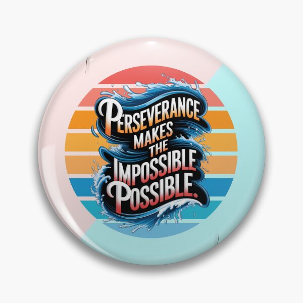 Item preview, Unstoppable Perseverance – Make the Impossible Possible designed and sold by Viva-Vibes504.