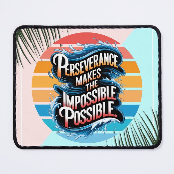 Item preview, Unstoppable Perseverance – Make the Impossible Possible designed and sold by Viva-Vibes504.