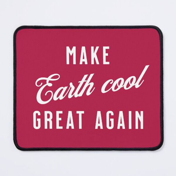 Item preview, Make Earth Cool Again – Environmental Statement Design designed and sold by rolfzogg.