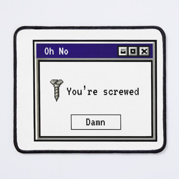 Item preview, You're screwed t-shirt designed and sold by Still Waves.