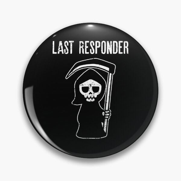 Item preview, Last Responder - Funny Grim Reaper Dark Humor designed and sold by zeviwanty.