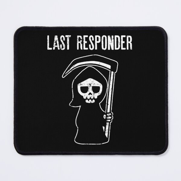 Item preview, Last Responder - Funny Grim Reaper Dark Humor designed and sold by zeviwanty.