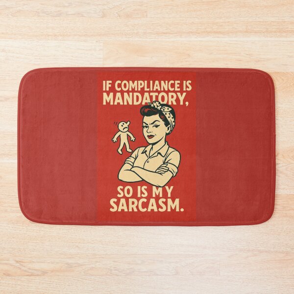 Item preview, If compliance is mandatory, so is my sarcasm designed and sold by WheelieGdArt.