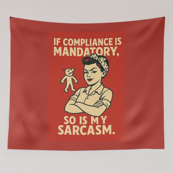 Item preview, If compliance is mandatory, so is my sarcasm designed and sold by WheelieGdArt.